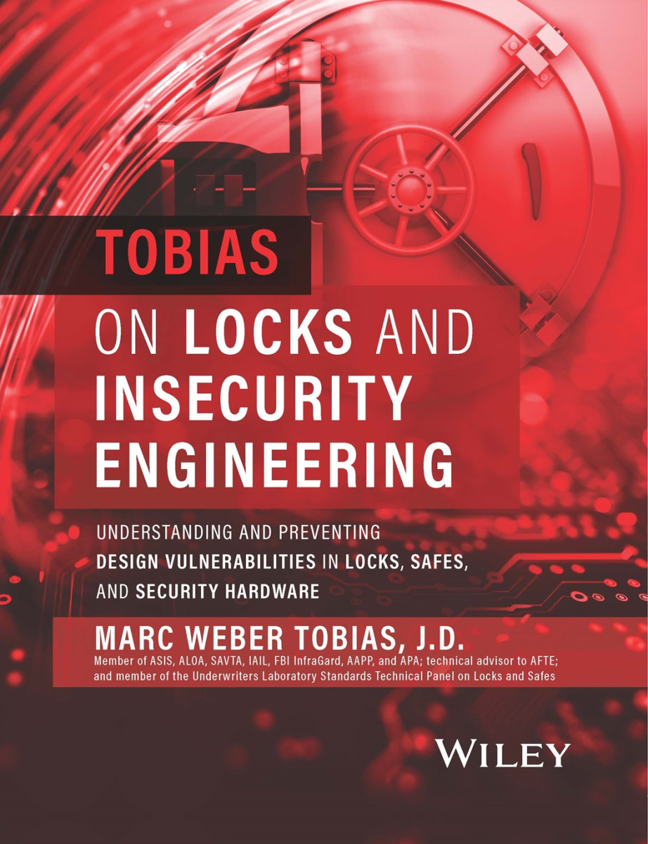 WILEY JACKET FINAL DESIGN - Book Title: Tobias on Locks and Insecurity Engineering. Subtitle: Understanding and Preventing Design Vulnerabilities in Locks, Safes, and Security Hardware. WILEY JACKET FINAL DESIGN